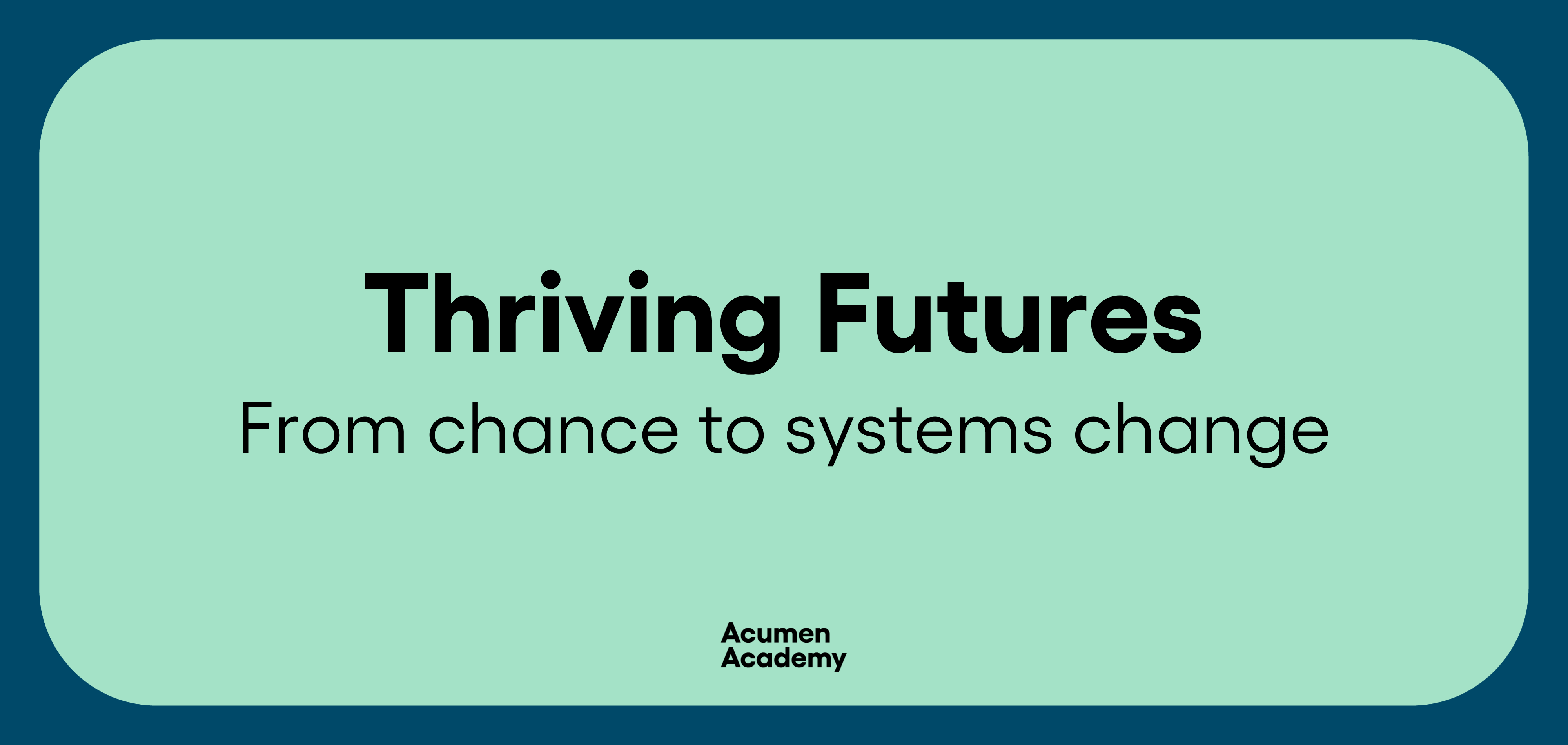 The future starts young: from chance to systems change